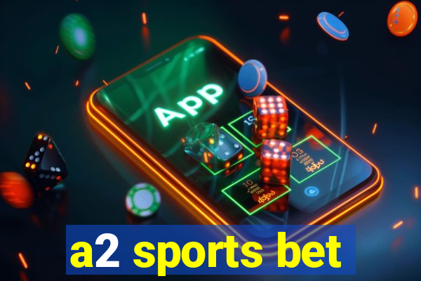 a2 sports bet